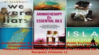 Read  Aromatherapy  Essential Oils Your Guide To Creating Aromatherapy and Essential Oil EBooks Online