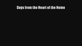 Days from the Heart of the Home [Read] Online