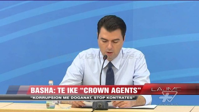 Basha: Të ikë “Crown Agents” - News, Lajme - Vizion Plus