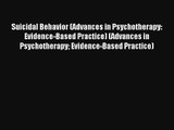 Suicidal Behavior (Advances in Psychotherapy: Evidence-Based Practice) (Advances in Psychotherapy