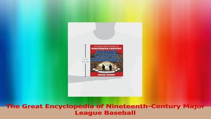 The Great Encyclopedia of NineteenthCentury Major League Baseball Read Online