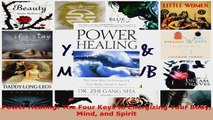 Read  Power Healing The Four Keys to Energizing Your Body Mind and Spirit Ebook Free