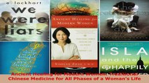Read  Ancient Healing for Modern Women Traditional Chinese Medicine for All Phases of a Womans Ebook Free