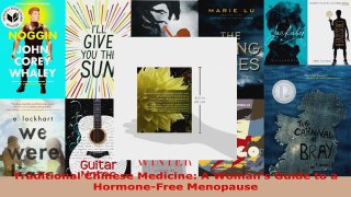 Read  Traditional Chinese Medicine A Womans Guide to a HormoneFree Menopause Ebook Free