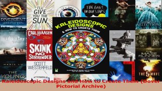 Read  Kaleidoscopic Designs and How to Create Them Dover Pictorial Archive EBooks Online