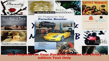 PDF Download  101 Projects for Your Porsche Boxster 1st first edition Text Only Read Full Ebook