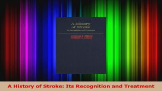 A History of Stroke Its Recognition and Treatment PDF