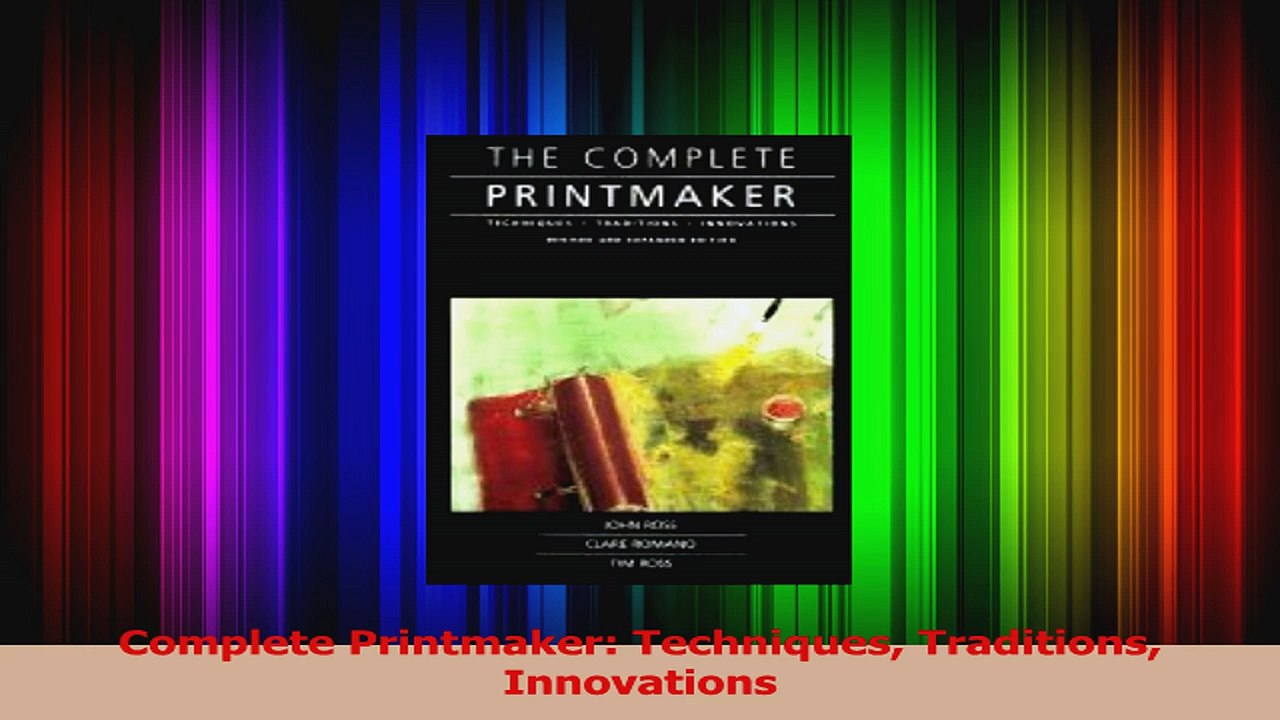 PDF Download  Complete Printmaker Techniques Traditions Innovations Read Online