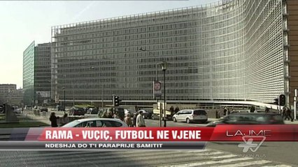 Rama - Vuçiç, futboll në Vjenë - News, Lajme - Vizion Plus