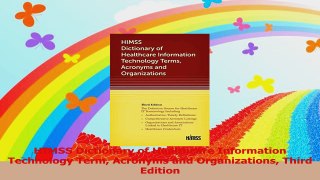 HIMSS Dictionary of Healthcare Information Technology Term Acronyms and Organizations Download