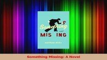 Download  Something Missing A Novel PDF Online