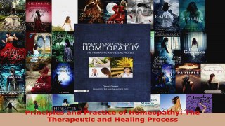 Read  Principles and Practice of Homeopathy The Therapeutic and Healing Process Ebook Free