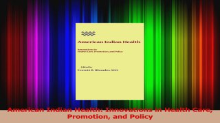Read  American Indian Health Innovations in Health Care Promotion and Policy Ebook Free