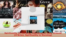 Read  Spirituality In Nursing Standing on Holy Ground OBrien Spirituality in Nursing Ebook Free