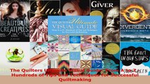 Read  The Quilters Ultimate Visual Guide From A to Z  Hundreds of Tips and Techniques for EBooks Online