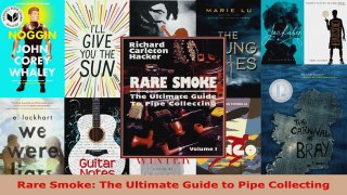 Read  Rare Smoke The Ultimate Guide to Pipe Collecting PDF Online