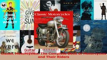 PDF Download  Classic Motorcycles The Complete Book of Motorcycles and Their Riders Read Online