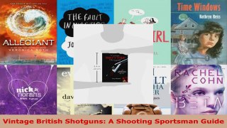 Read  Vintage British Shotguns A Shooting Sportsman Guide PDF Online