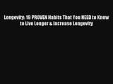 Longevity: 19 PROVEN Habits That You NEED to Know to Live Longer & Increase Longevity [PDF