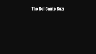 The Bel Canto Buzz [Read] Online