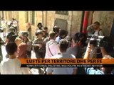 Luftë për territore dhe për fe - Top Channel Albania - News - Lajme
