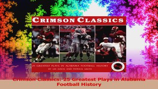 Crimson Classics 25 Greatest Plays in Alabama Football History PDF