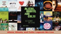Read  Aliens Ghosts and Cults Legends We Live Ebook Online
