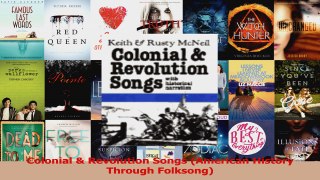 Download  Colonial  Revolution Songs American History Through Folksong PDF Online