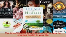 Read  The Art of Health Simple and powerful keys for creating health in your life Ebook Free