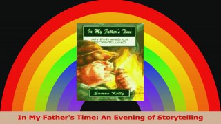 Read  In My Fathers Time An Evening of Storytelling Ebook Free