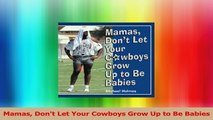 Mamas Dont Let Your Cowboys Grow Up to Be Babies PDF