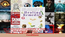 Read  The Illustrated Encyclopedia of Healing Remedies Over 1000 Natural Remedies for the EBooks Online