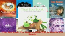 Read  Thai Spa Book The Natural Asian Way to Health and Beauty PDF Online