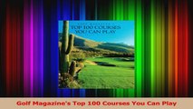 Golf Magazines Top 100 Courses You Can Play Read Online