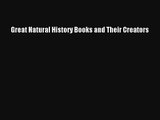 [Read] Great Natural History Books and Their Creators Online