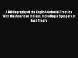 [Read] A Bibliography of the English Colonial Treaties With the American Indians Including