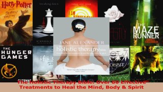 Read  The Holistic Therapy Bible Over 80 Effective Treatments to Heal the Mind Body  Spirit PDF Free