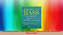 Knowing Bass The Scientific Approach to Catching More Fish PDF