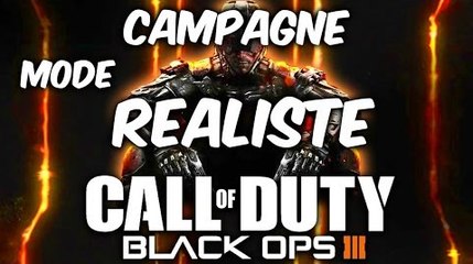 BLACK OPS 3 CAMPAGNE MODE REALISTE