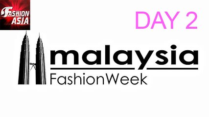 Malaysia Fashion Week | Day 2 | Fashion Asia