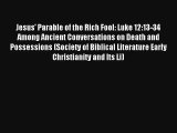 [PDF] Jesus' Parable of the Rich Fool: Luke 12:13-34 Among Ancient Conversations on Death and