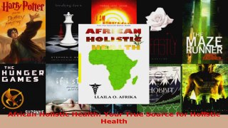 Download  African Holistic Health Your True Source for Holistic Health PDF Free