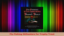 FlyFishing Stillwaters for Trophy Trout Download