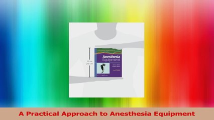 A Practical Approach to Anesthesia Equipment Download