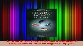 Hairwing  Tube Flies for Salmon  Steelhead A Comprehensive Guide for Anglers  Flytyers Read Online