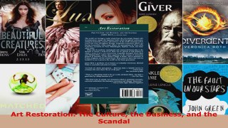 Download  Art Restoration The Culture the Business and the Scandal PDF Online