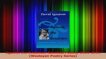 Read  Against the Evidence Selected Poems 19341994 Wesleyan Poetry Series Ebook Free