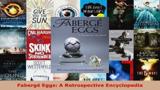 Download  Fabergé Eggs A Retrospective Encyclopedia PDF Free