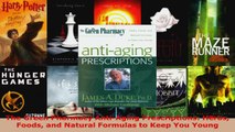 Download  The Green Pharmacy AntiAging Prescriptions Herbs Foods and Natural Formulas to Keep You Ebook Free
