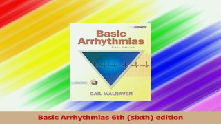 Basic Arrhythmias 6th sixth edition Read Online